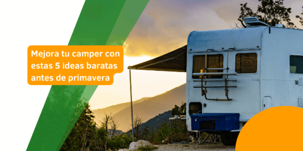 Mejora tu camper con estas 5 ideas baratas antes de primavera